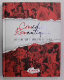 COMEDIES ROMANTIQUES - LES FILMS POUR PLEURER , RIRE ET S &#039; AIMER par AURORE CHAROY , 2019