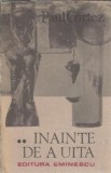 Inainte de a uita Paul Cortez Editura Eminescu 1987 Carte Literatura Clasica Romane Celebre Colectie