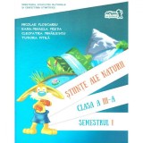 Cumpara ieftin Stiinte ale naturii - clasa 3 - Stiinte ale naturii. Semestrul I - Nicolae Ploscariu, Eana-Mihaela Preda, Cleopatra Mihailescu, Tudora Pitila, Grupul Editorial Art