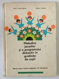 METODICA JOCURILOR SI A PROGRAMULUI DISTRACTIV IN GRADINITA DE COPII de ELENA GHEORGHIAN , MARIA TAIBAN , 1973 , EDITIE CARTONATA * MINIMA UZURA