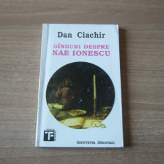 Dan Ciachir - Ganduri despre Nae Ionescu