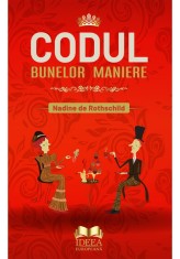 Codul bunelor maniere - Ianos Turcanu - IDEEA EUROPEANA