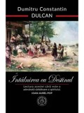 Cumpara ieftin Intalnirea cu Destinul. Editie aniversara/Dumitru Constantin Dulcan
