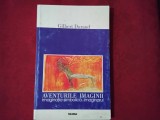 Aventurile imaginii. Imaginatia simbolica. Imaginarul &ndash; Gilbert Durand (6)