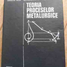 Teoria Proceselor Metalurgice - D. Taloi F. Oprea I. Constantin R. Roman ,527996