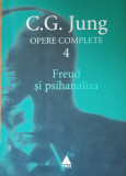 OPERE COMPLETE 4 - FREUD SI PSIHANALIZA - C.G. JUNG