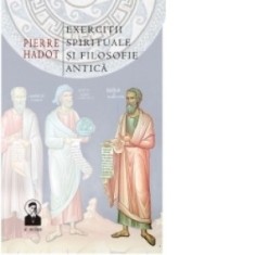 Exercitii spirituale si filosofie antica - Pierre Hadot