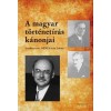 A magyar t&ouml;rt&eacute;net&iacute;r&aacute;s k&aacute;nonjai - D&eacute;nes Iv&aacute;n Zolt&aacute;n