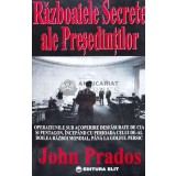 Razboaiele secrete ale presedintilor - 1996 - John Prados ($S120)