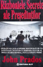 Razboaiele secrete ale presedintilor - 1996 - John Prados ($S120)