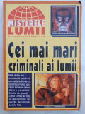 Cei mai mari criminali ai lumii, colectia Misterele Lumii, 1998, 192 pagini