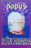 Cumpara ieftin Reincarnarea - 1998 - Papus (G167)