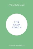 The Calm Coach | Dr. Sarah Jane Arnold