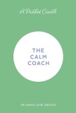 The Calm Coach | Dr. Sarah Jane Arnold