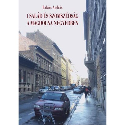 Csal&amp;aacute;d &amp;eacute;s szomsz&amp;eacute;ds&amp;aacute;g a Magdolna negyedben - Bal&amp;aacute;zs Andr&amp;aacute;s foto