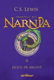 Jilțul de argint. Cronicile din Narnia (Vol. 6) - Hardcover - Clive Staples Lewis - Arthur