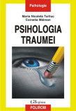 Psihologia traumei - Paperback brosat - Cornelia Măirean, Maria Nicoleta Turliuc - Polirom