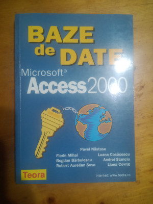 Baze de date Microsoft Accesss 2000-Pavel Nastase... foto