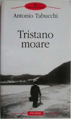 Tristano moare &amp;ndash; Antonio Tabucchi foto