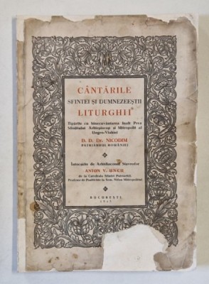 CANTARILE SFINTEI SI DUMNEZEESTII LITURGHII , intocmite de ANTON V. UNCU , 1943 foto