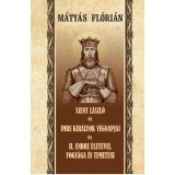 Szent L&aacute;szl&oacute; &eacute;s Imre kir&aacute;lyok v&eacute;gnapjai &eacute;s II. Endre &eacute;let&eacute;vei, fogs&aacute;ga &eacute;s temet&eacute;se - M&aacute;ty&aacute;s Fl&oacute;ri&aacute;n