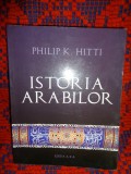 Istoria arabilor - Philip Hitti / an 2008 , brosata,507 pagini
