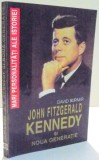 JOHN FITZGERALD KENNEDY SI NOUA GENERATIE de DAVID BURNER , 1995