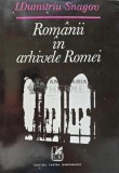 Cumpara ieftin Romanii in arhivele Romei - 1973 - I. Dumitriu Snagov (XE60)