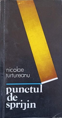 PUNCTUL DE SPRIJIN. POEME, NOCTURNE (CU DEDICATIA AUTORULUI CATRE PICTORUL VAL GHEORGHIU)-NICOLAE TURTUREAN-252911 foto