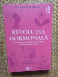 Tasneem Bhatia - Revolutia hormonala