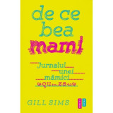 De ce bea mami - Gill Sims