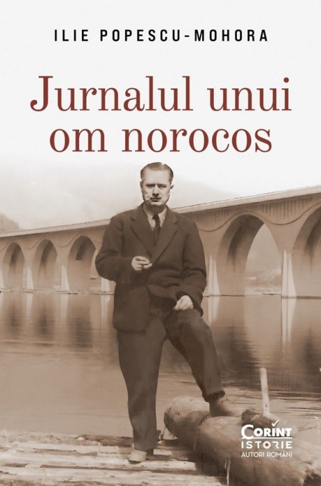 Jurnalul Unui Om Norocos, Ilie Popescu-Mohora - Editura Corint