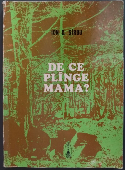 ION D. SARBU (SIRBU) - DE CE PLANGE MAMA? (ROMAN PENTRU COPII SI PARINTI) [prima editie, 1973]