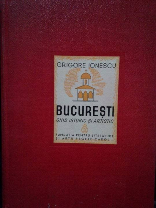 Grigore Ionescu - Bucuresti. Ghid istoric si artistic (1938)