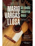 Cumpara ieftin Va dedic tacerea mea/Mario Vargas Llosa