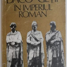 Daco-getii in imperiul roman – Ion I. Russu