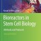 Bioreactors in Stem Cell Biology: Methods and Protocols