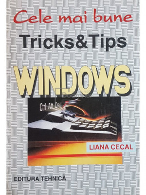 Liana Cecal - Cele mai bune tricks &amp;amp; tips - Windows (editia 1995) foto