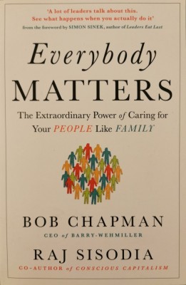 Everybody Matters &amp;ndash; Bob Chapman, Raj Sisodia foto