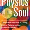 Physics of the Soul: The Quantum Book of Living, Dying, Reincarnation, and Immortality