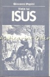 Cumpara ieftin Viata lui Isus - Giovanni Papini, Editura Ago-Temporis, 1991, 374 Pagini, Romana