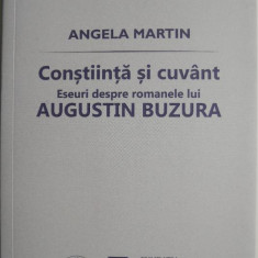 Constiinta si cuvant. Eseuri despre romanele lui Augustin Buzura – Angela Martin