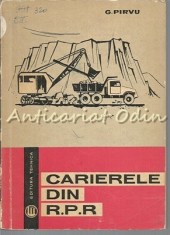 Carierele Din R.P.R. - Gogu Pirvu - Tiraj: 2410 Exemplare foto