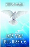 Iata, vine Iisus Hristos - Stefan Masu