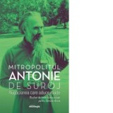 Rugaciunea care aduce roade. Buchet de texte duhovnicesti pentru lectura zilnica (editia a doua, revizuita) - Mitropolit Antonie de Suroj, Dragos Dasc