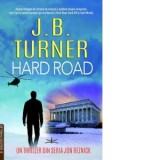 Hard Road. Un thriller din seria Jon Reznick - J.B. Turner