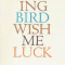 Mockingbird Wish Me Luck, Paperback/Charles Bukowski