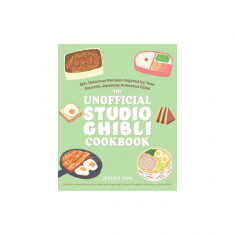 The Unofficial Studio Ghibli Cookbook: 50 Delicious Recipes Inspired by Your Favorite Japanese Animated Films