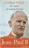 Cumpara ieftin Le Signe De Contradiction. Jean-Paul II - Karol Wojtyla