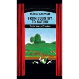 From Country to Nation - Thirty Years of Freedom - Schmidt M&aacute;ria, 2020